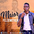 DOWNLOAD MP3 : Félix Notiço - Maior