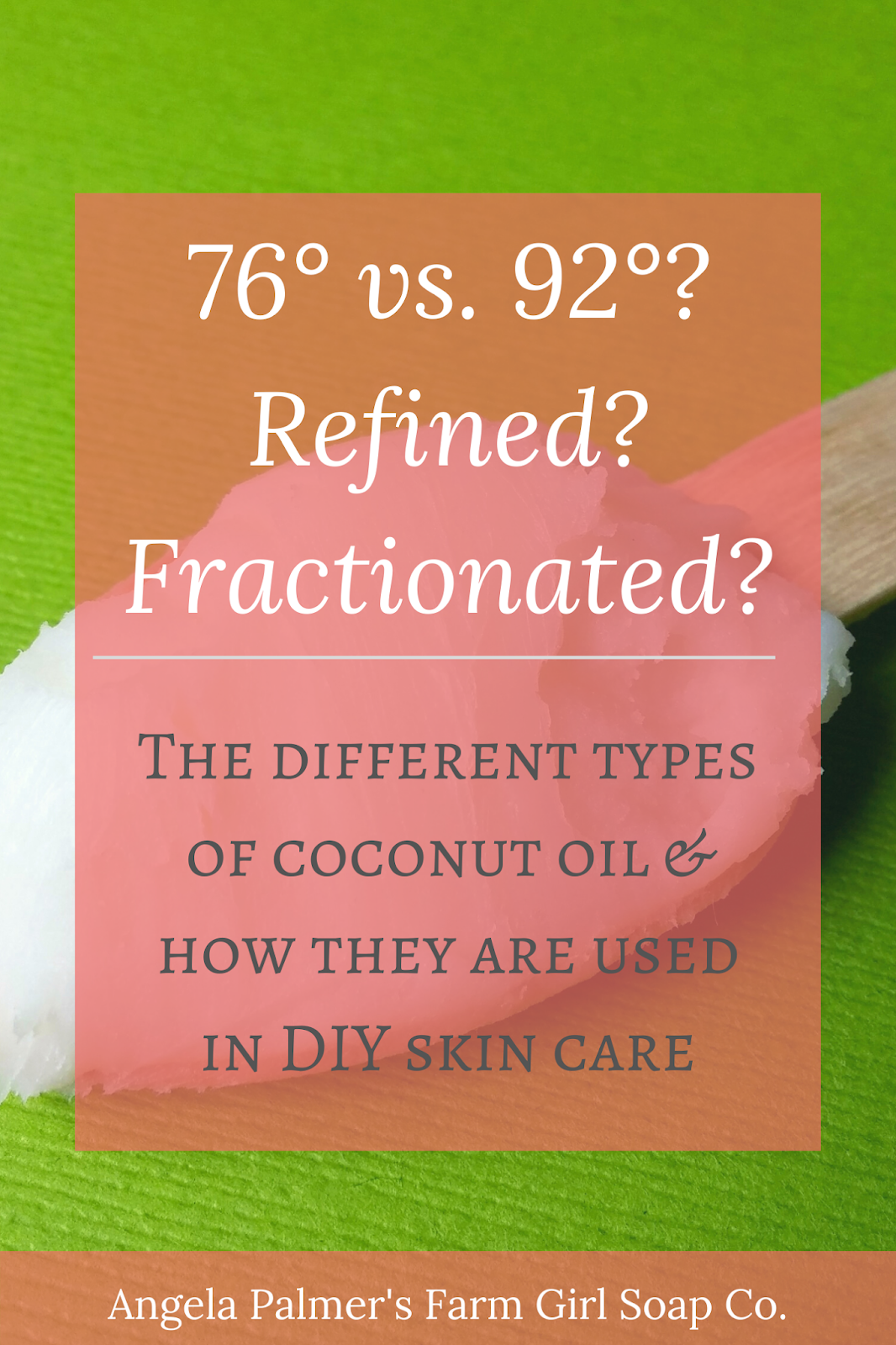 Virgin Coconut Oil vs. Refined, 76 Degree Coconut Oil vs. Fractionated