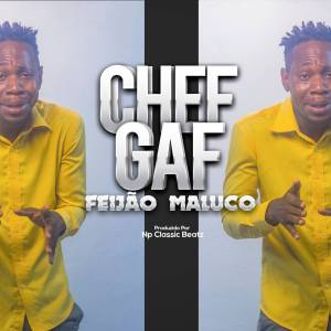 Chef  Gaf - Feijão Maluco (Prod. by NP Classic Beatz) - 2k18