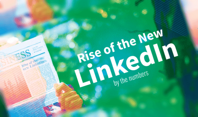 Rise Of The New LinkedIn: By The Numbers