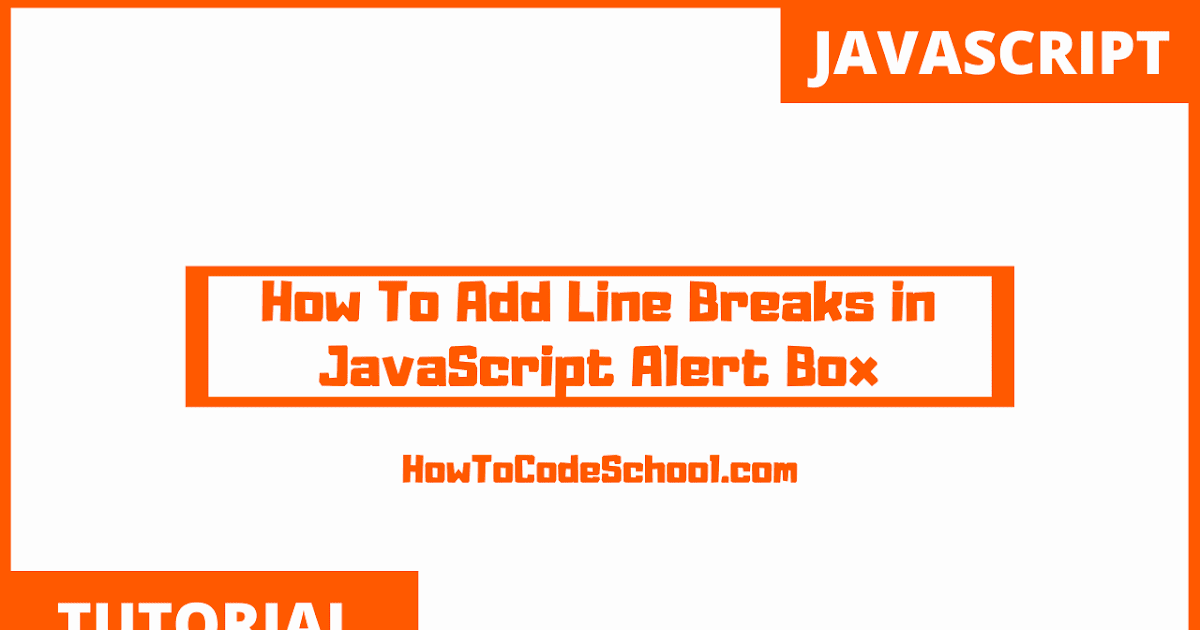 How To Add Line Breaks in JavaScript Alert Box