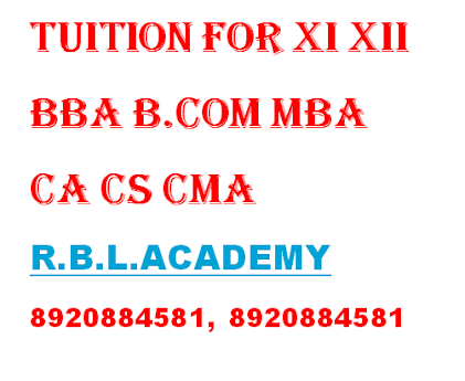 RBL Academy provides Best coaching, home tutor home tuition, home coaching, Project and assignment solutions for all subjects of Class 11 and 12 Accounts, Business Studies and economics. Home tuition for BBA, B.Com, MBA, CA, CS and CMA all subjects Financial management, Cost Accounting, Management Accounting, Corporate Finance, Business Statistics, Economics, Income Tax, Financial Accounting, Operation Research, Operation Management, Business Statistics, Investment Management, Security analysis and Portfolio Management, Corporate Accounting, Research methodology, Corporate tax Planning, Strategic Financial Management, Advance Cost Accounting, Financial Derivatives and all other subjects as per requirement of students are also offered.