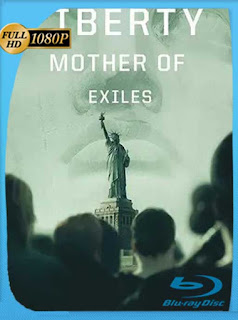 Liberty: Mother of Exiles (2019) HD [1080p] Latino [GoogleDrive] PGD