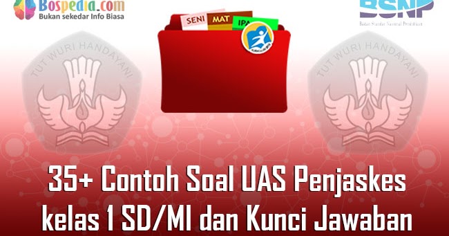 Lengkap 35 Contoh Soal Uas Penjaskes Kelas 1 Sd Mi Dan Kunci Jawaban Bospedia