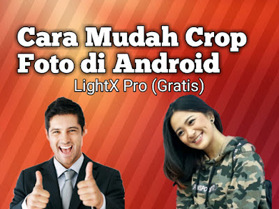 Cara Memotong Gambar dengan LightX Pro di Android