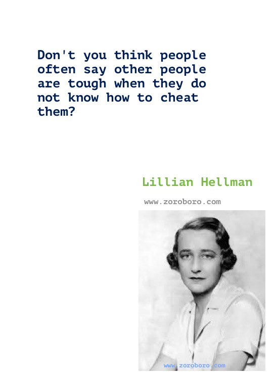 Lillian Hellman Quotes, Lillian Hellman Books Quotes, Lillian Hellman Writings, Lillian Hellman Author Of the children's hour