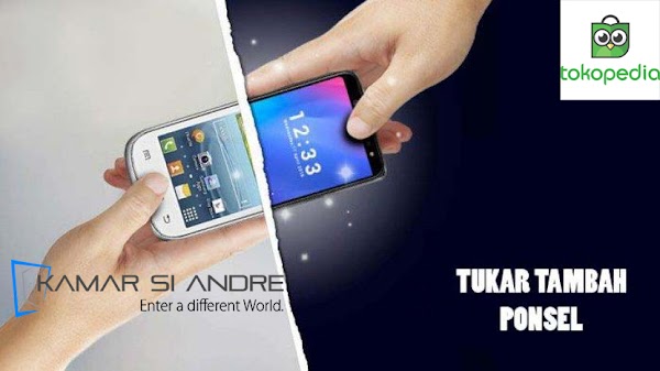 Pengalaman tukar tambah Smartphone di Tokopedia