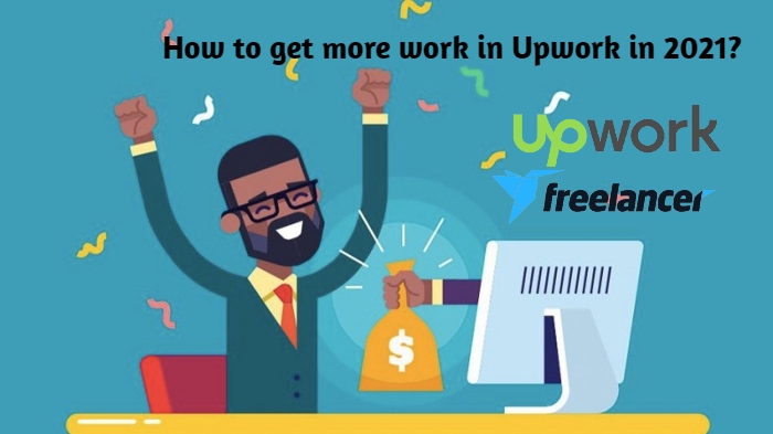 How to get more work in Upwork in 2021?