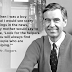 Mr Rogers - greatest kindness teacher