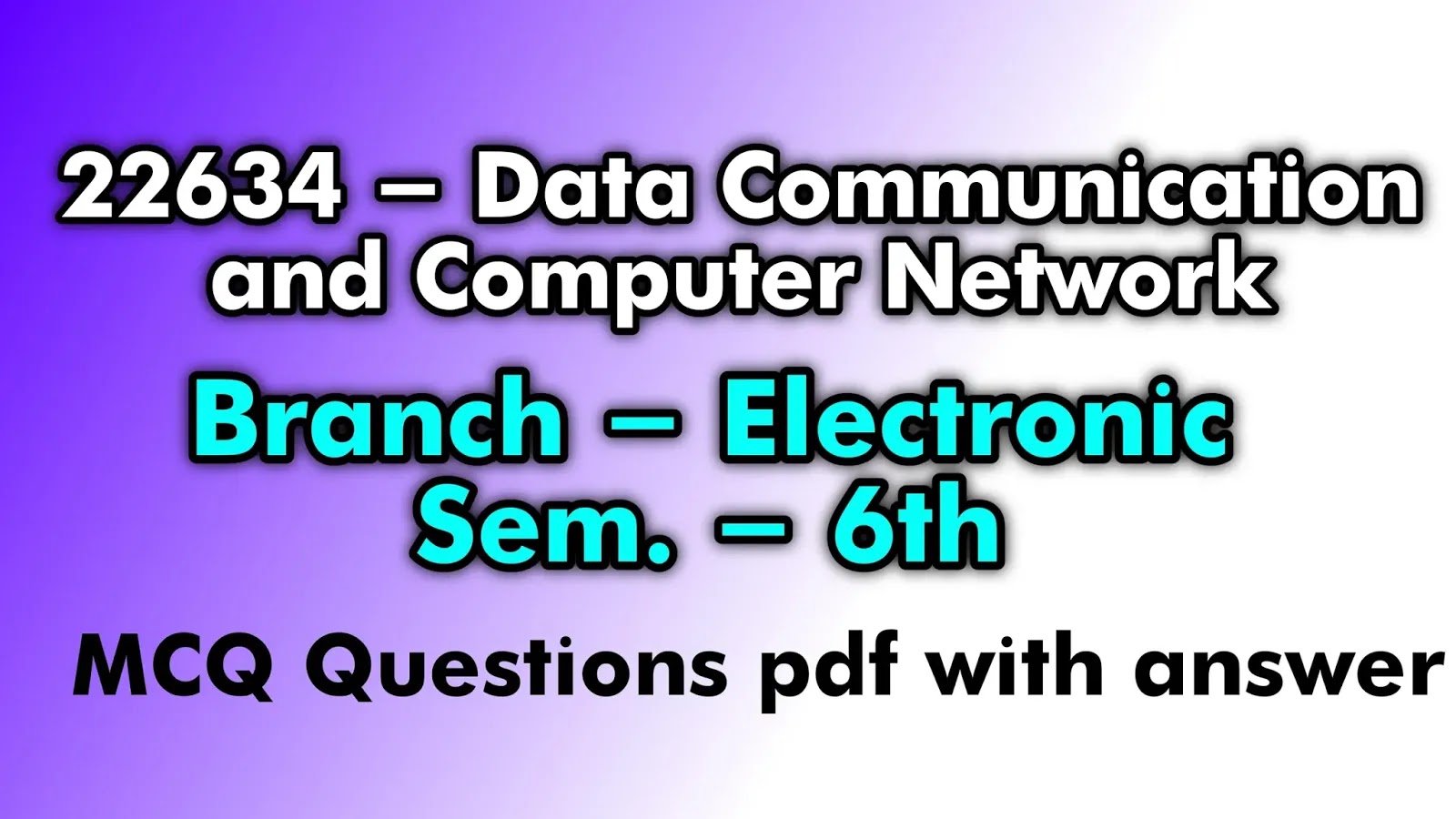 22634 Data Communication and Computer Network MCQ questions pdf with