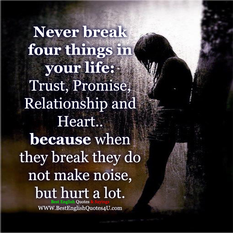 Never break four things in your life: | Best English Quotes And Sayings