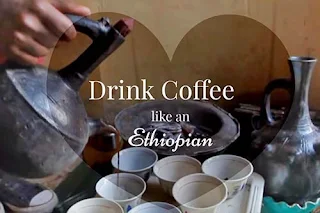 Drink coffee like Ethiopians