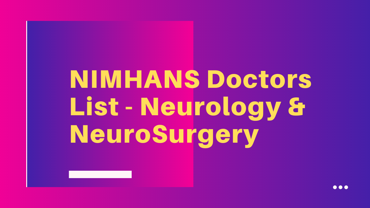 NIMHANS Doctors List Neurology, Neurosurgery and Psychiatry NIMHANS