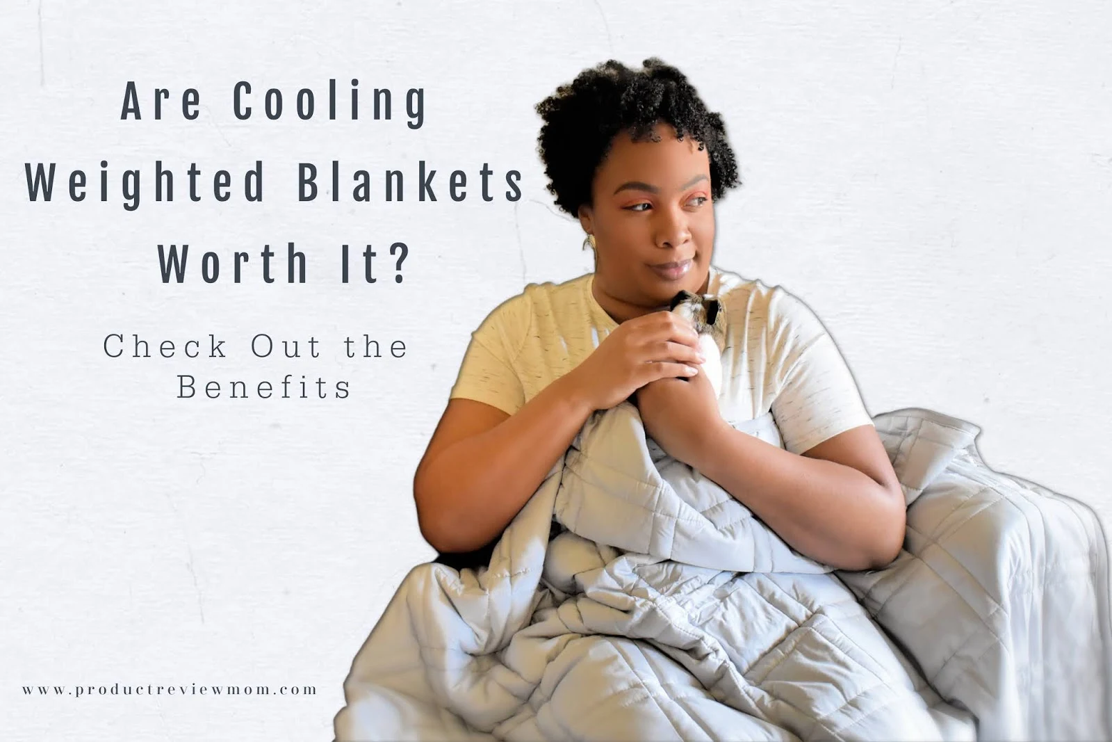Are Cooling Weighted Blankets Worth It? Check Out the Benefits