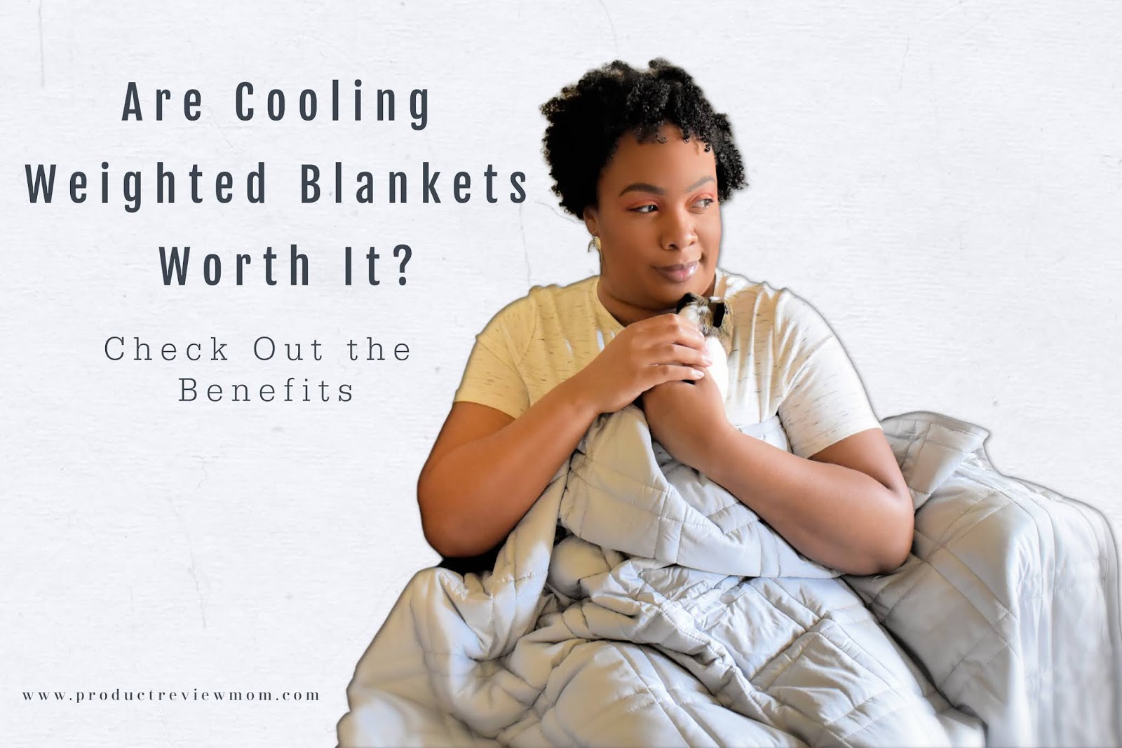 Are Cooling Weighted Blankets Worth It? Check Out the Benefits