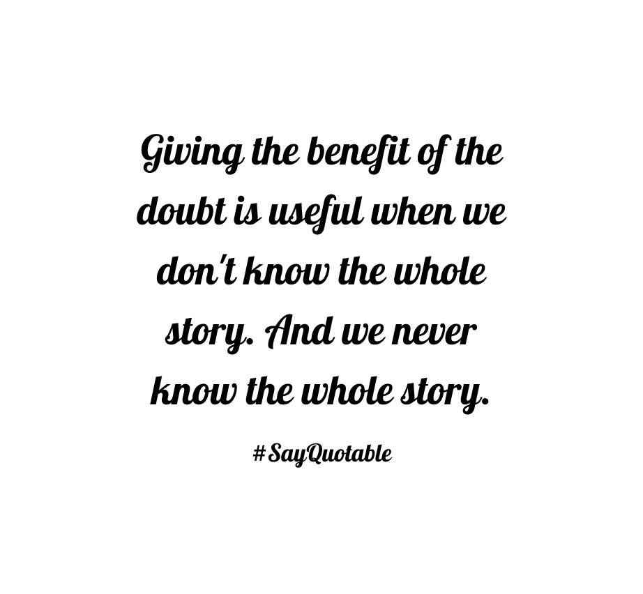 Benefit of Doubt