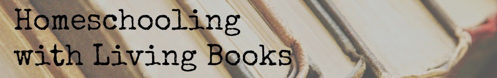 Homeschooling with Living Books