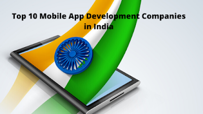 Top 10 Mobile App Development Companies in India