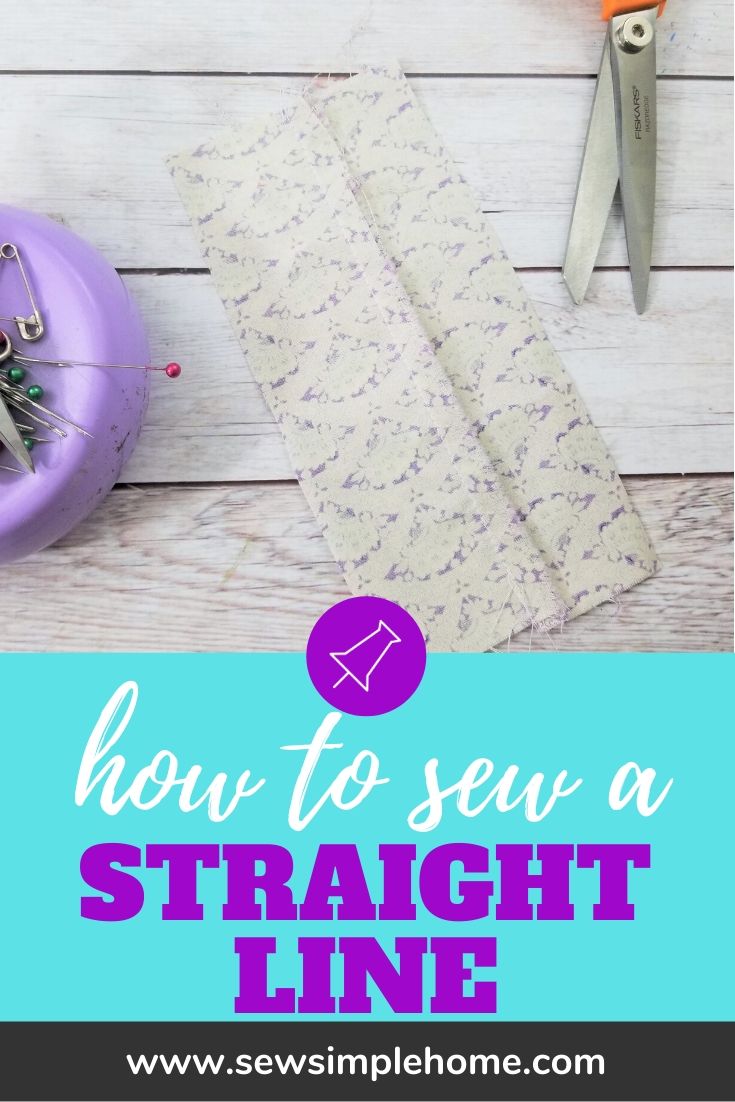 Tips For How to Sew a Straight Line Sew Simple Home
