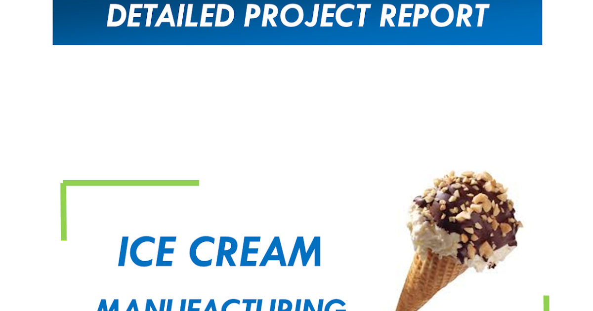 Project Report on Ice Cream Manufacturing Space Consultancy Services