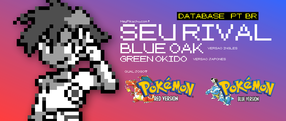◓ Seu rival: Pokémon Red & Blue