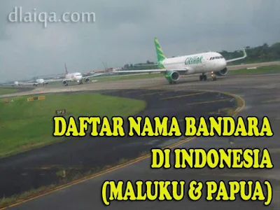 Daftar Nama Bandara Di Indonesia (Maluku dan Papua)