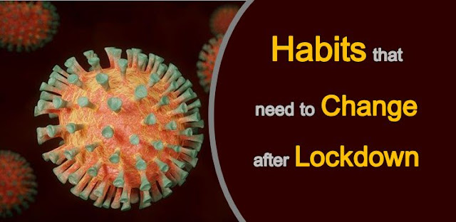 Habits that need to change after lockdown