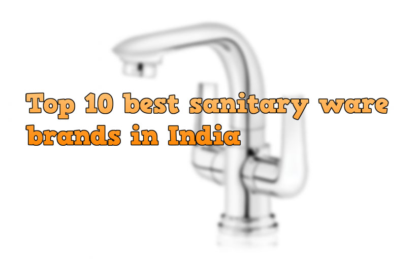 Top 10 Best Sanitary Ware Brands In India टॉप १० बेस्ट सेनेटरी वेयर