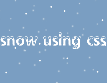 How To Add Snow In The Background of Your Blog Using CSS