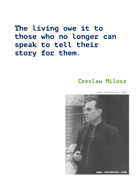 Czeslaw Milosz Quotes, Czeslaw Milosz Poems, Czeslaw Milosz Poetry, Czeslaw Milosz On Love, Art, Suffering & Books