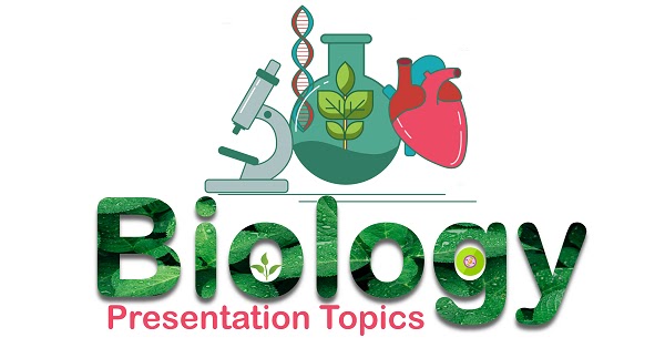 best biology topics for presentation