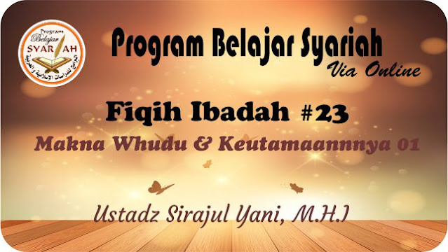 Makna Whudu dan Keutamaannya 01 Makna Whudu dan Keutamaannya 01