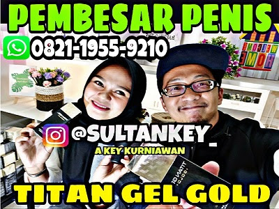 jual titan gel gold asli paman bos a key kurniawan keyline tv jual titan gel gold asli paman bos a key kurniawan keyline tv