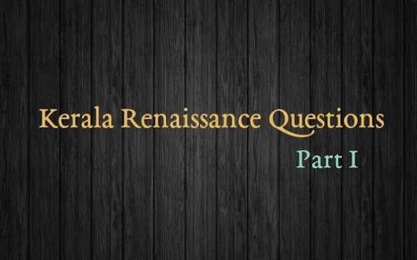 Kerala Renaissance Questions