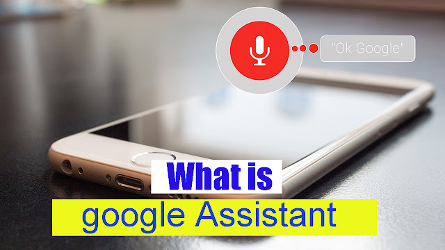 What is google assistant