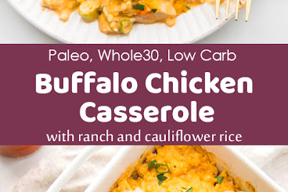 Buffalo Chicken Casserole with Cauliflower Rice (Paleo, Whole30, Low Carb)