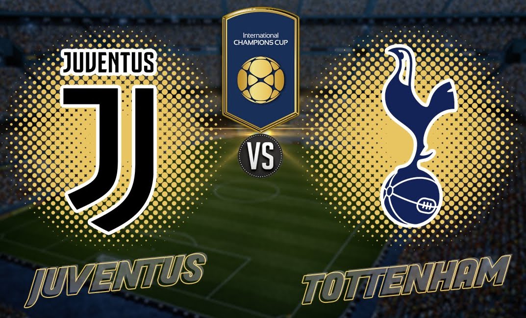 JUVENTUS TOTTENHAM Streaming Rojadirecta, dove vederla Gratis Diretta TV | International Champions Cup.