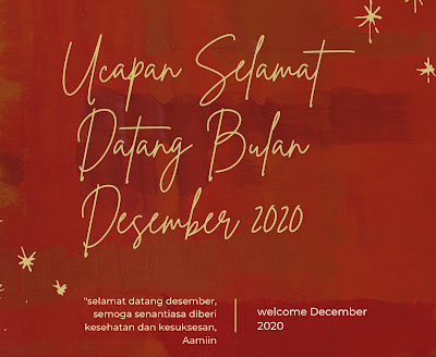 ucapan selamat datang bulan desember 2020 ucapan selamat datang bulan desember 2020