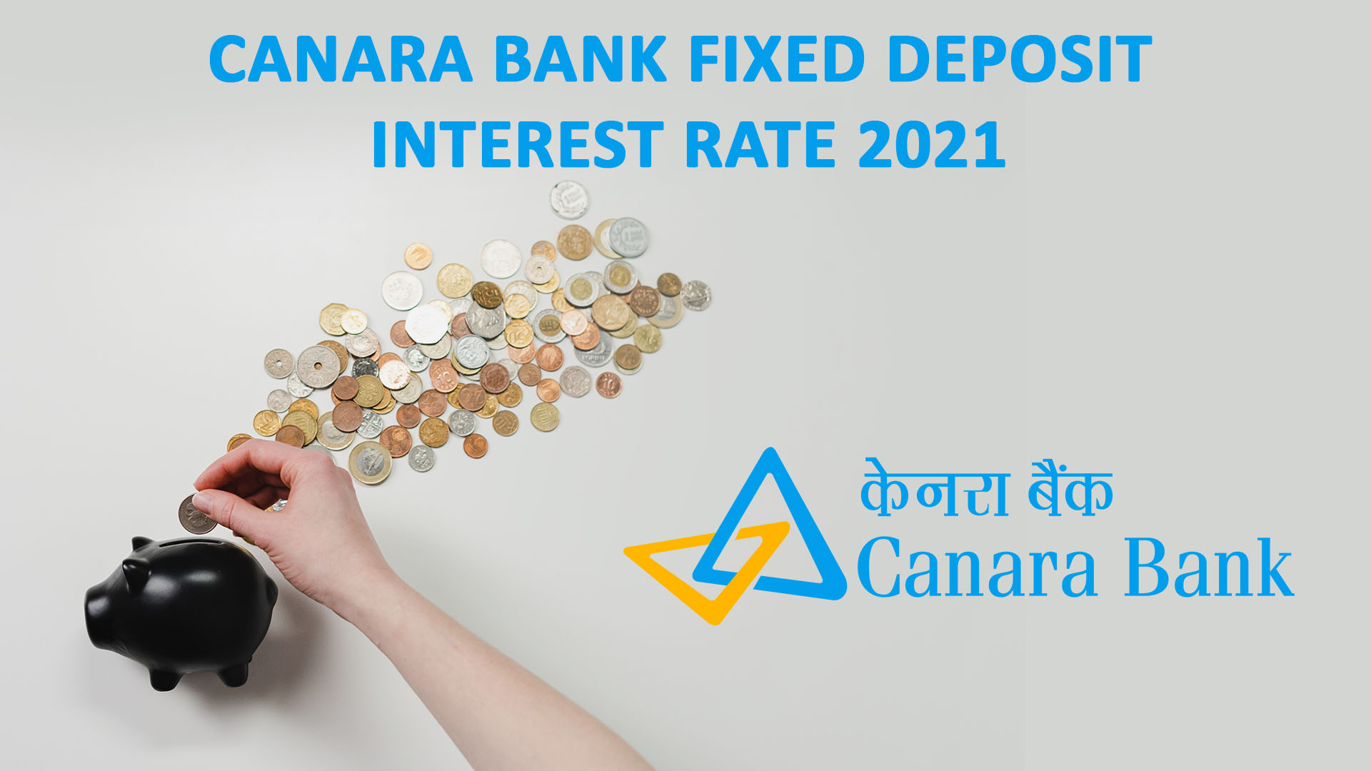Canara Bank Fixed Deposit Interest Rate 2021
