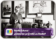 http://www.radioeduca.blogspot.com/2013/05/como-se-prendio-la-radio.html