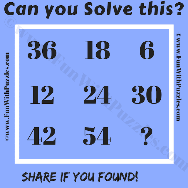 Can you solve this? 36 18 6 12 24 30 42 63 ?