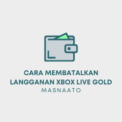 Cara Membatalkan Langganan Xbox Live Gold