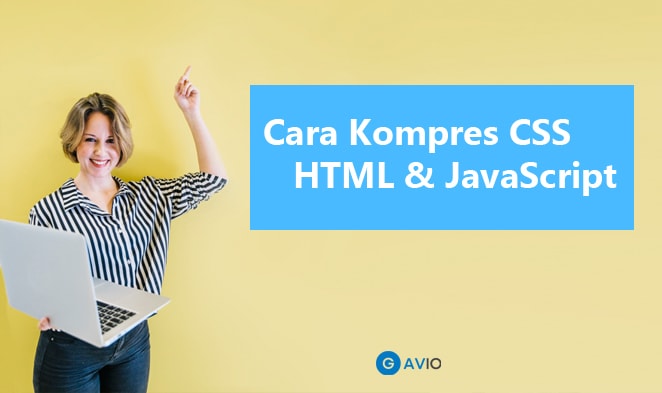 Cara Compress CSS,HTML dan JavaScript di Template Blogger Cara Compress CSS,HTML dan JavaScript di Template Blogger