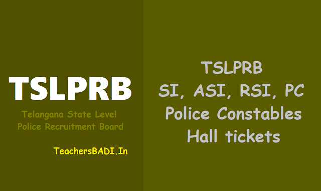 TSLPRB SI, ASI, RSI, PC Police Constables Hall tickets 2018 tslprb si,asi,rsi,pc police constables hall tickets 2018,ts si hall tickets 2018, tslprb asi hall tickets 2018,tslprb rsi hall tickets 2018,tslprb pc police constables hall tickets 2018,tslprb si,asi,rsi,pc police constables exam date 2018