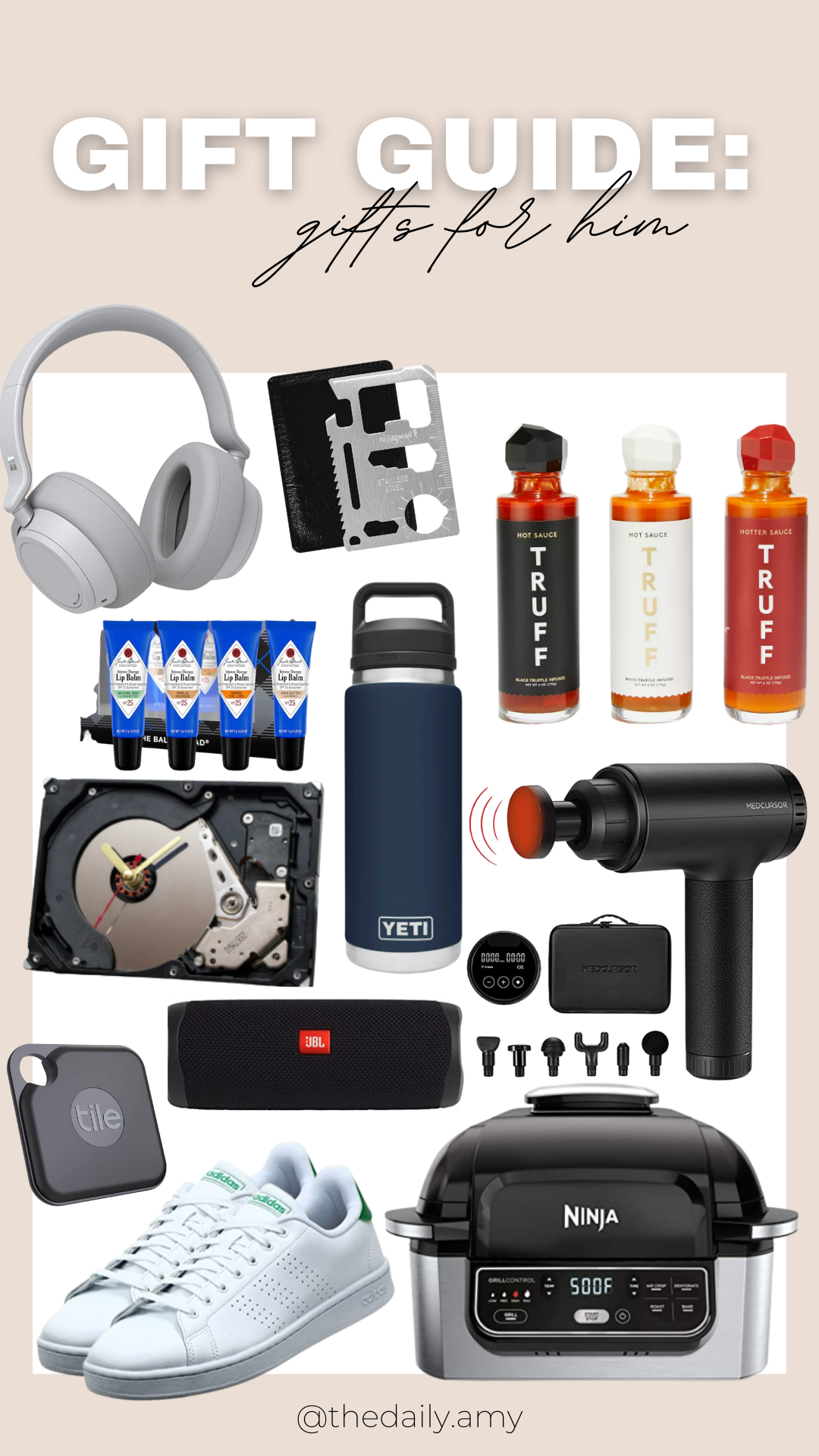 Collage of items with a pink and white background. Has Text that reads: Gift Guide: Gifts for him @thedaily.amy. Collage of items include gray headphones, multi use tool, truffle sauce, clock, lip balm, water bottle. massager, white sneakers, ninja foodie grill, tile and jbl speaker