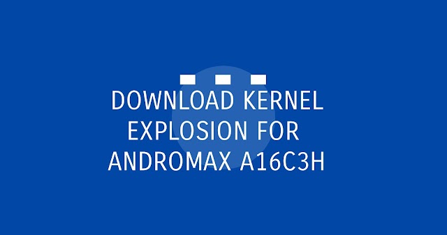 Kernel Explosion For Andromax A A16C3H