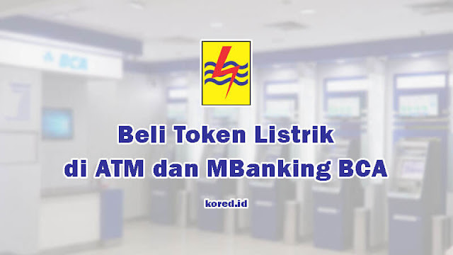 Cara Beli Token Listrik di ATM dan Mobile Banking BCA