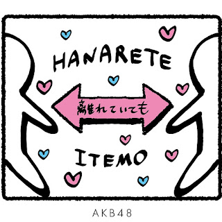 AKB48 - Hanarete Ite mo