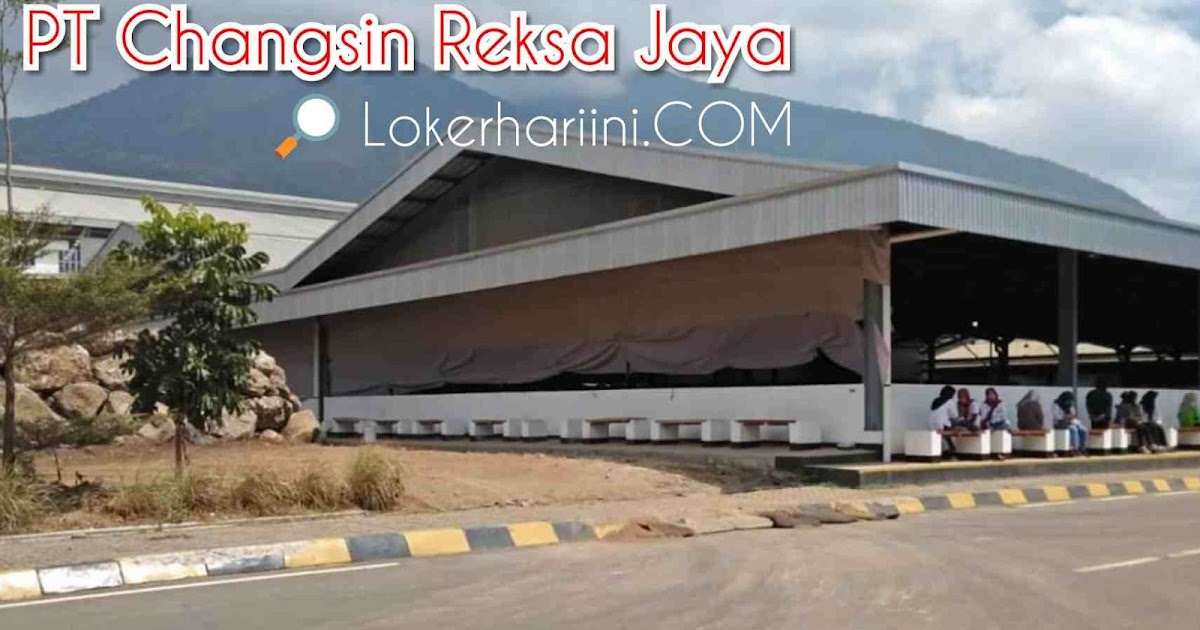 Lowongan Operator Produksi Pt Changshin Reksa Jaya Garut 2021