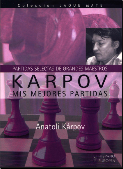 Karpov Anatoly - Mis Mejores Partidas, 2009-OCR, 306p Karpov%2BAnatoly%2B-%2BMis%2BMejores%2BPartidas%252C%2B2009-OCR%252C%2B306p